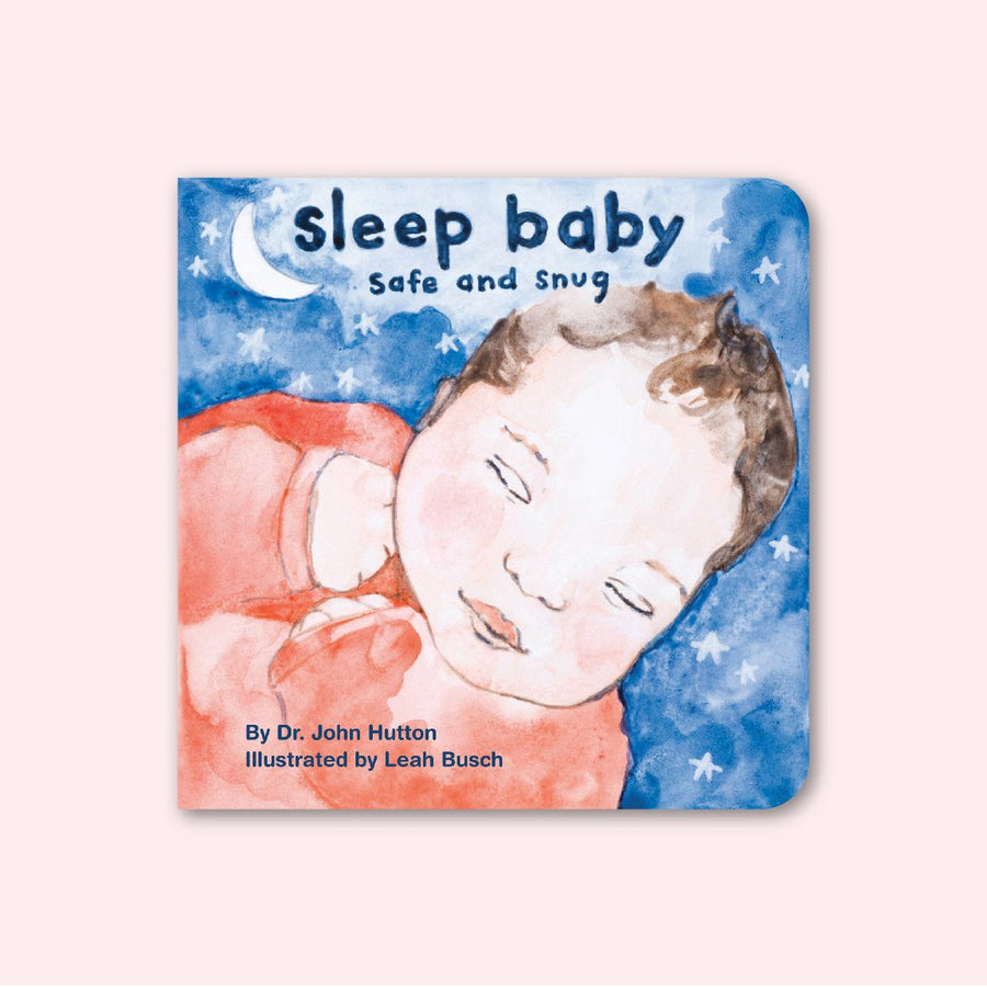 Sleep Baby, Safe and Snug by Dr. John Hutton