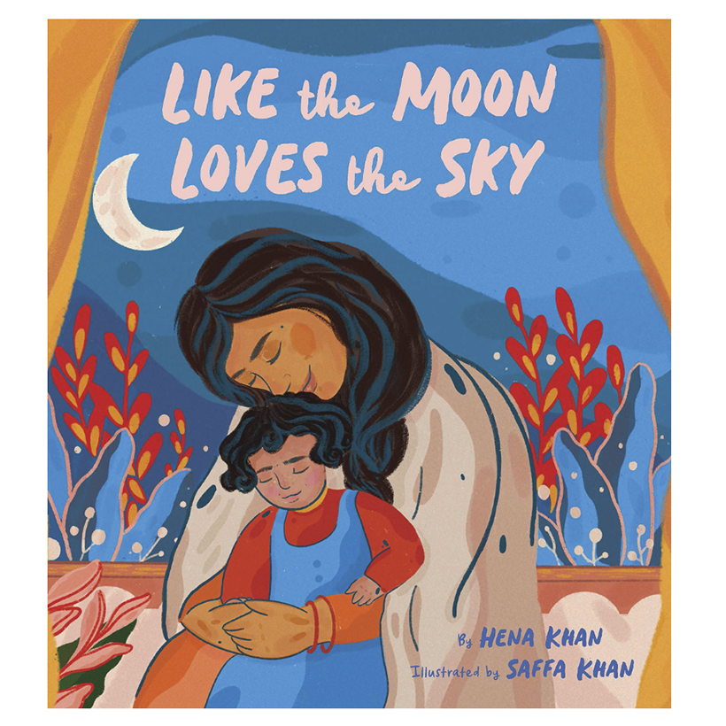 Like The Moon Loves The Sky by Hena Khan