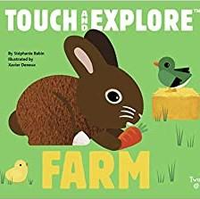 Touch and Explore: Farm by Stephanie Babin, illustrated by Xavier Deneux