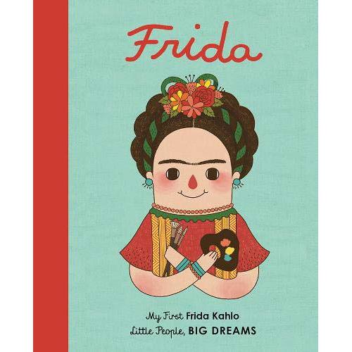 Frida Kahlo: Little People, Big Dreams