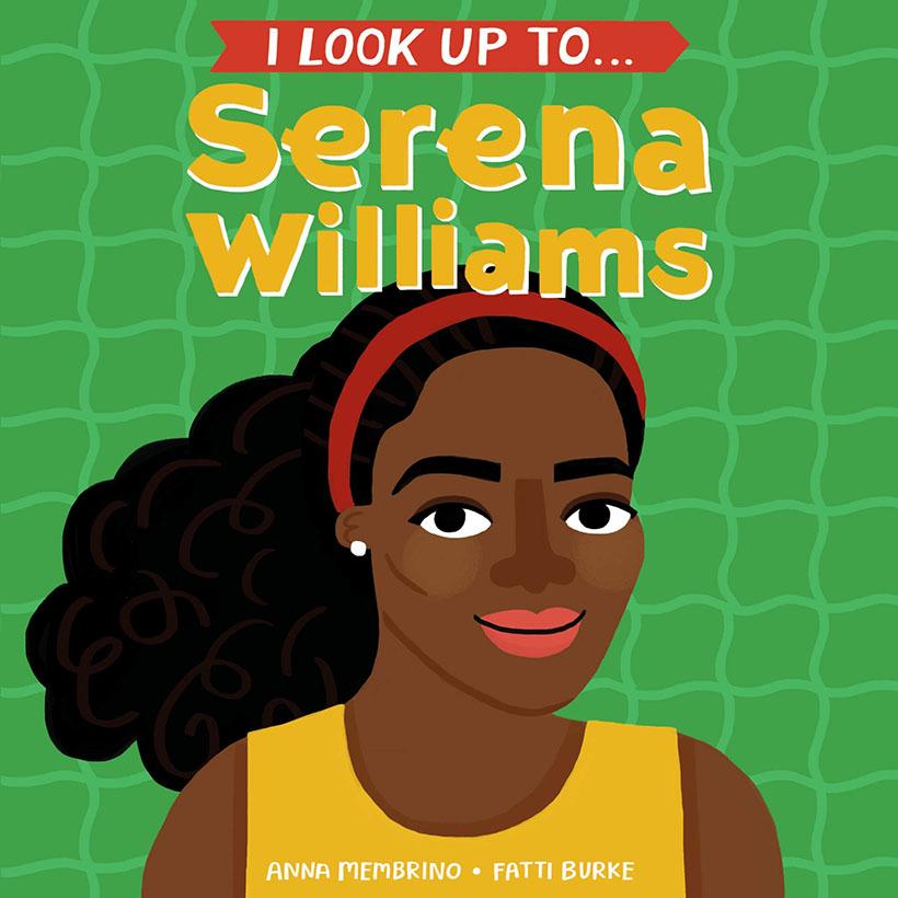 I Look Up To... Serena Williams by Anna Membrino