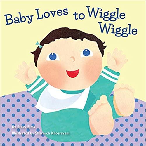Baby Loves to Wiggle Wiggle by Stacy Sims